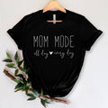 Mom Mode All Day Everyday T-Shirt