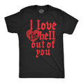 I Love the Hell Out of You Men's T Shirt