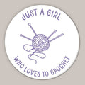 Just A Girl Who Loves To Crochet Decal