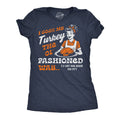 I Cook My Turkey the Old Fashioned Way I Let My Mom Do It Women's T Shirt