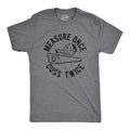 Measure Once Cuss Twice Men's T Shirt