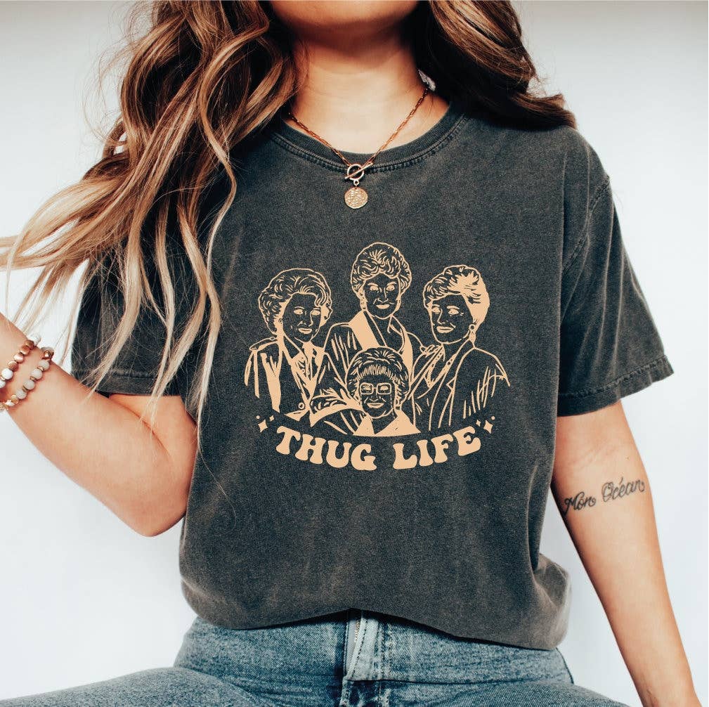 Golden Girls Thug Life Tee 80s Sitcom Fan Mom Gift