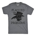Plagued with Problems Men's T Shirt