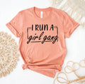I Run A Girl Gang T-Shirt