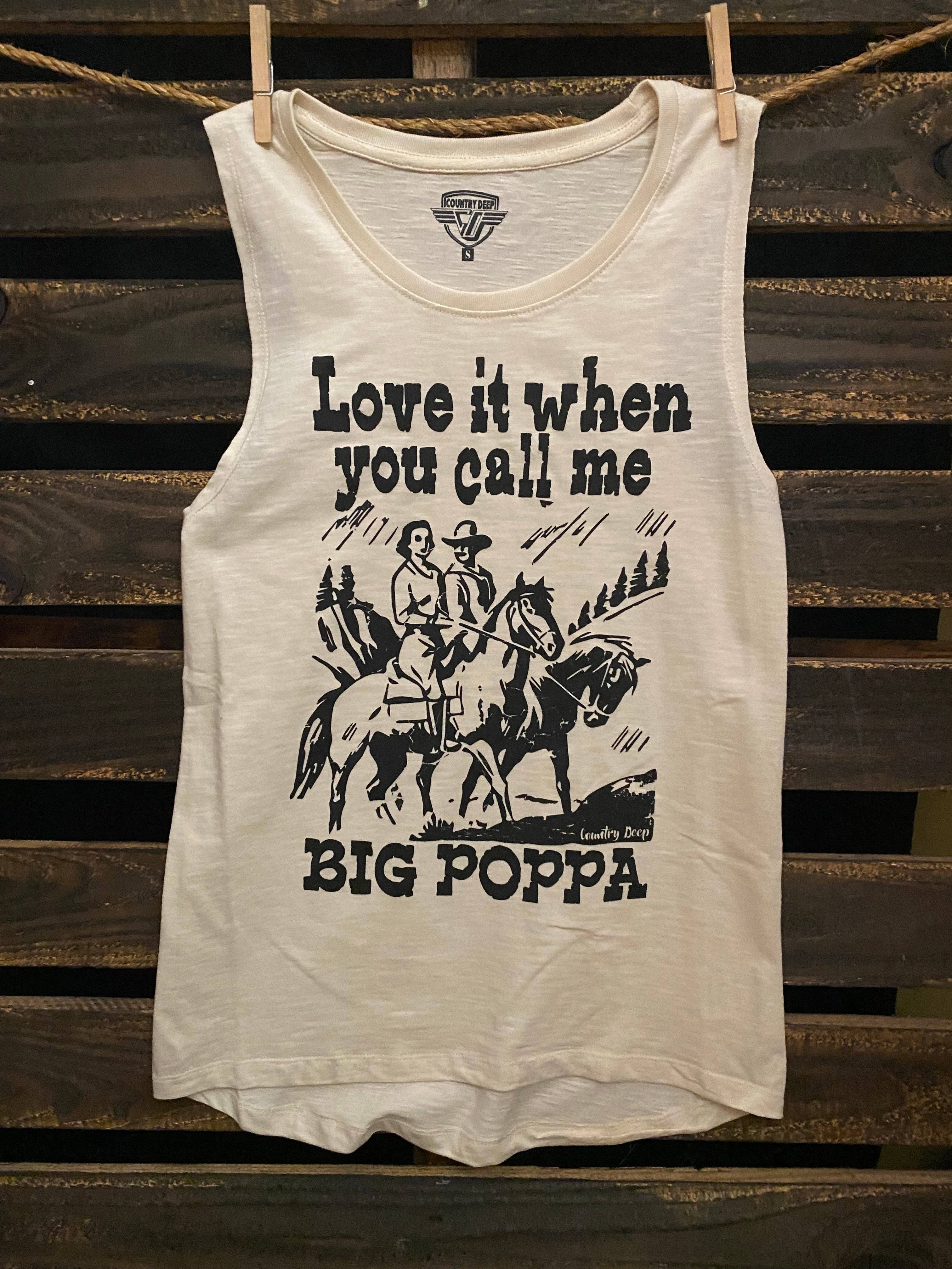 Love It When You Call Me Big Poppa Muscle Tank Top