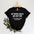 My People Skills Are Just Fine It's My Tolerance To Idiots