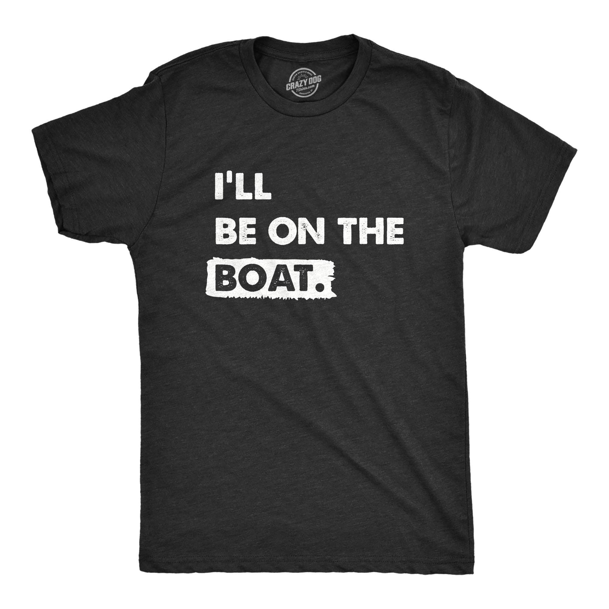 Ill Be On the Boat Men's T Shirt