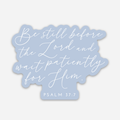 Be Still Waterproof Vinyl Sticker | Christian Stickers