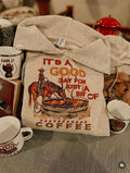 It’S A Good Day For Just A Bit of Coffee