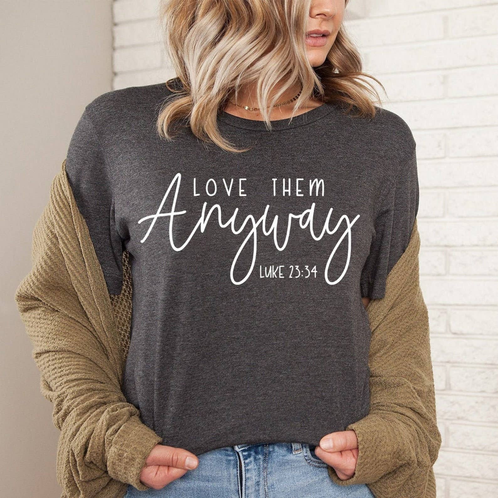Love Them Anyway T-Shirt