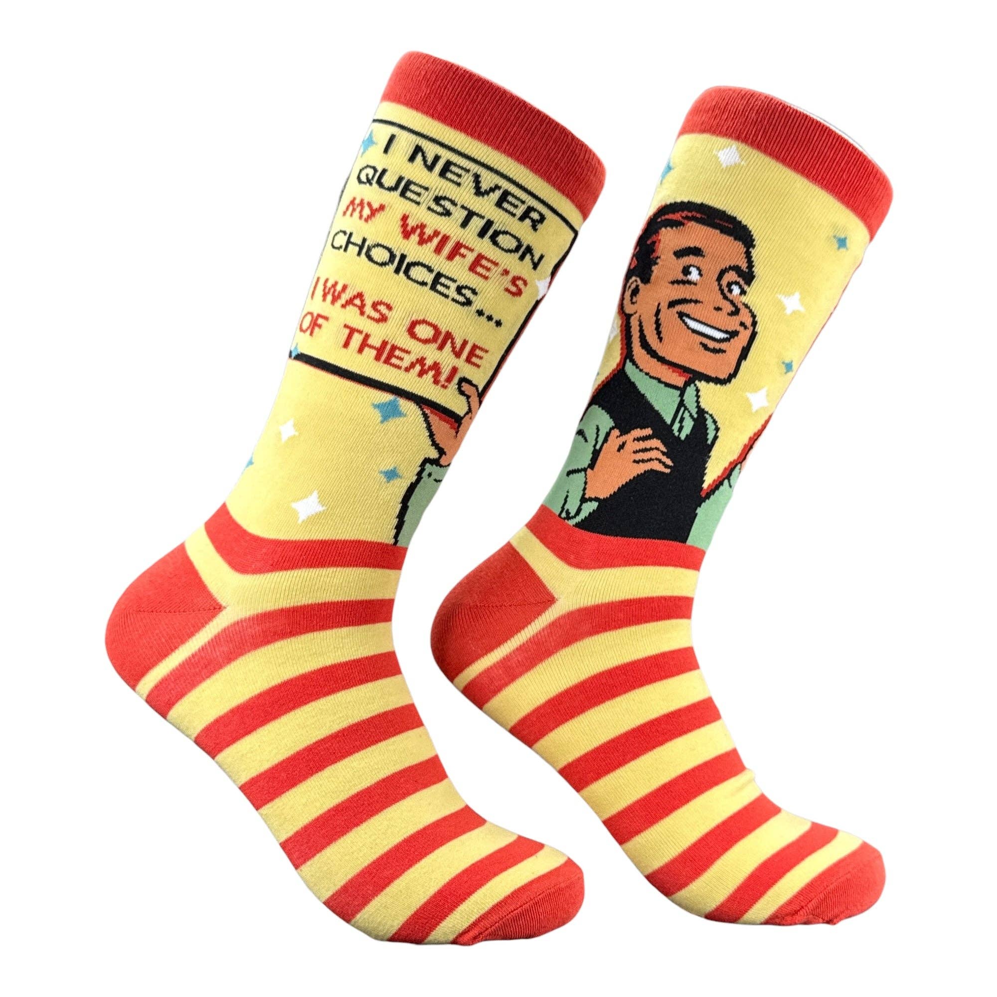 I Never Question My Wifes Choices I Was One of Them Socks
