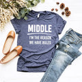 Middle I Am the Reason We Have Rules T-Shirt