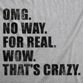 Omg No Way For Real Wow Thats Crazy Women's T Shirt