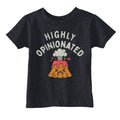 Highly Opinionated Toddler T Shirt