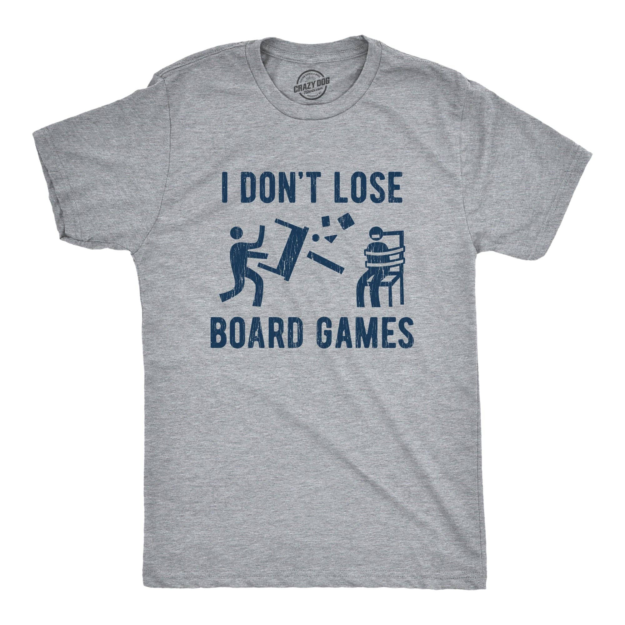I Don't Lose Board Games Men's T Shirt