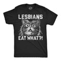 Lesbians Eat What Men's T Shirt