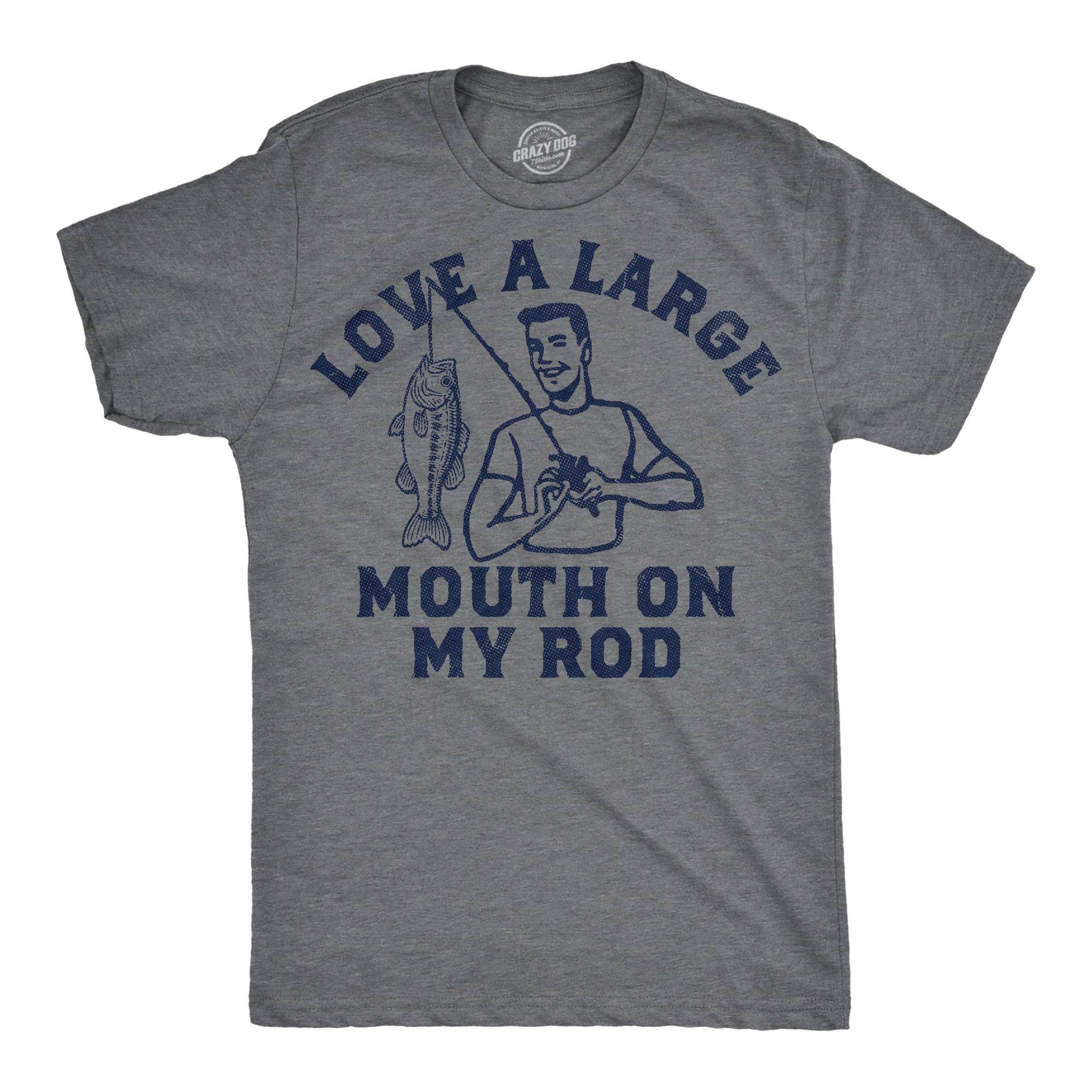 Love A Large Mouth On My Rod Men's T Shirt