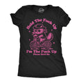 Hold the Fuck Up Im the Fuck Up Please Hold Me Women's T Shirt