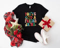 You've Got A Friend in Me T-Shirt