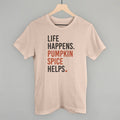 Life Happens Pumpkin Spice Helps