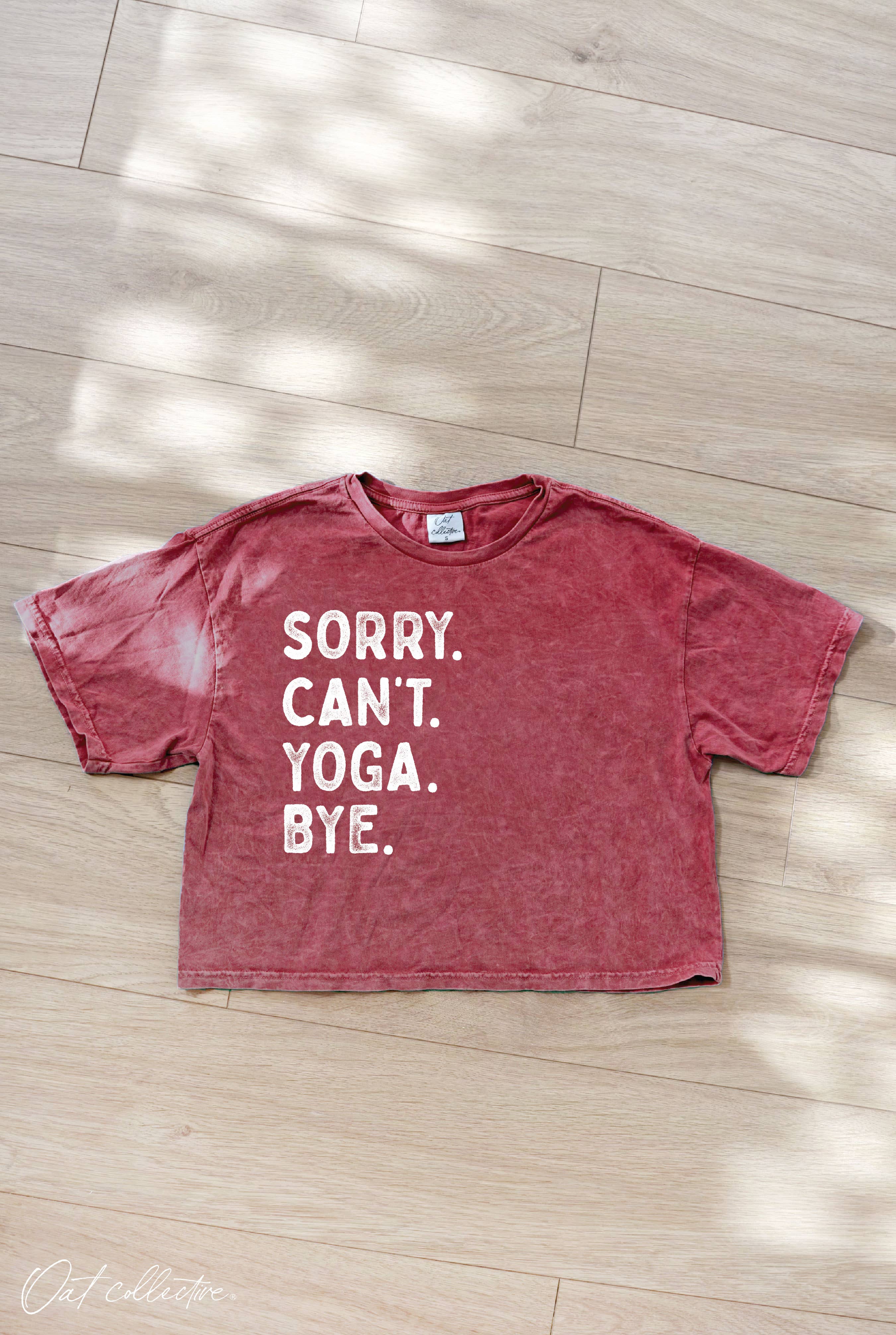 Sorry Can't Yoga Bye Cropped Mineral Graphic Top