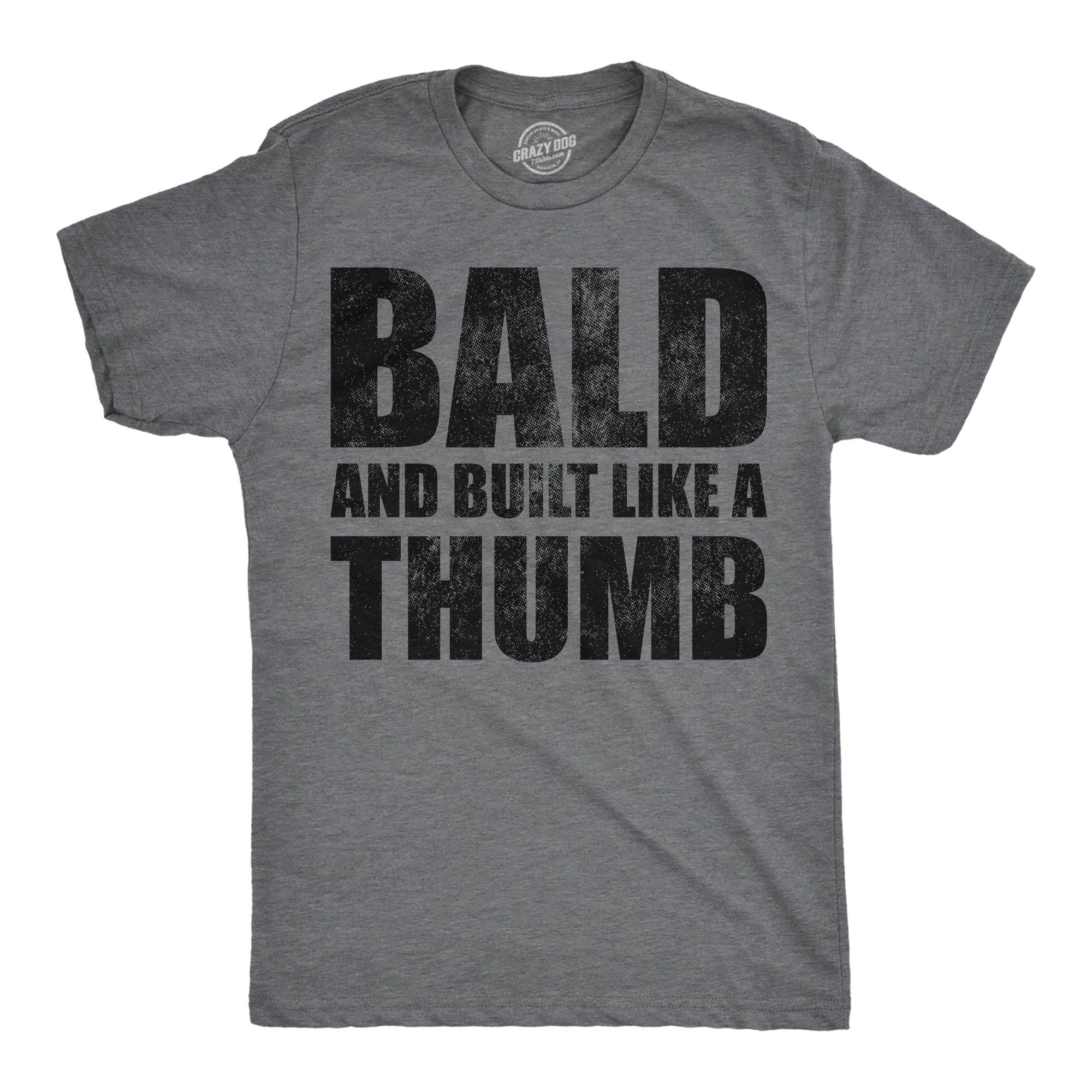 Bald and Built Like A Thumb Men's T Shirt