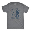 Im Kind of A Big Foot Men's T Shirt