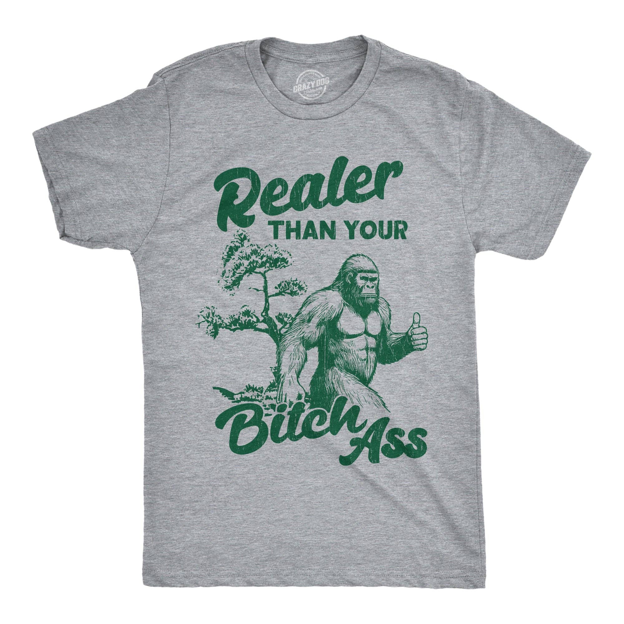 Realer Than Your Bitch Ass Men's T Shirt