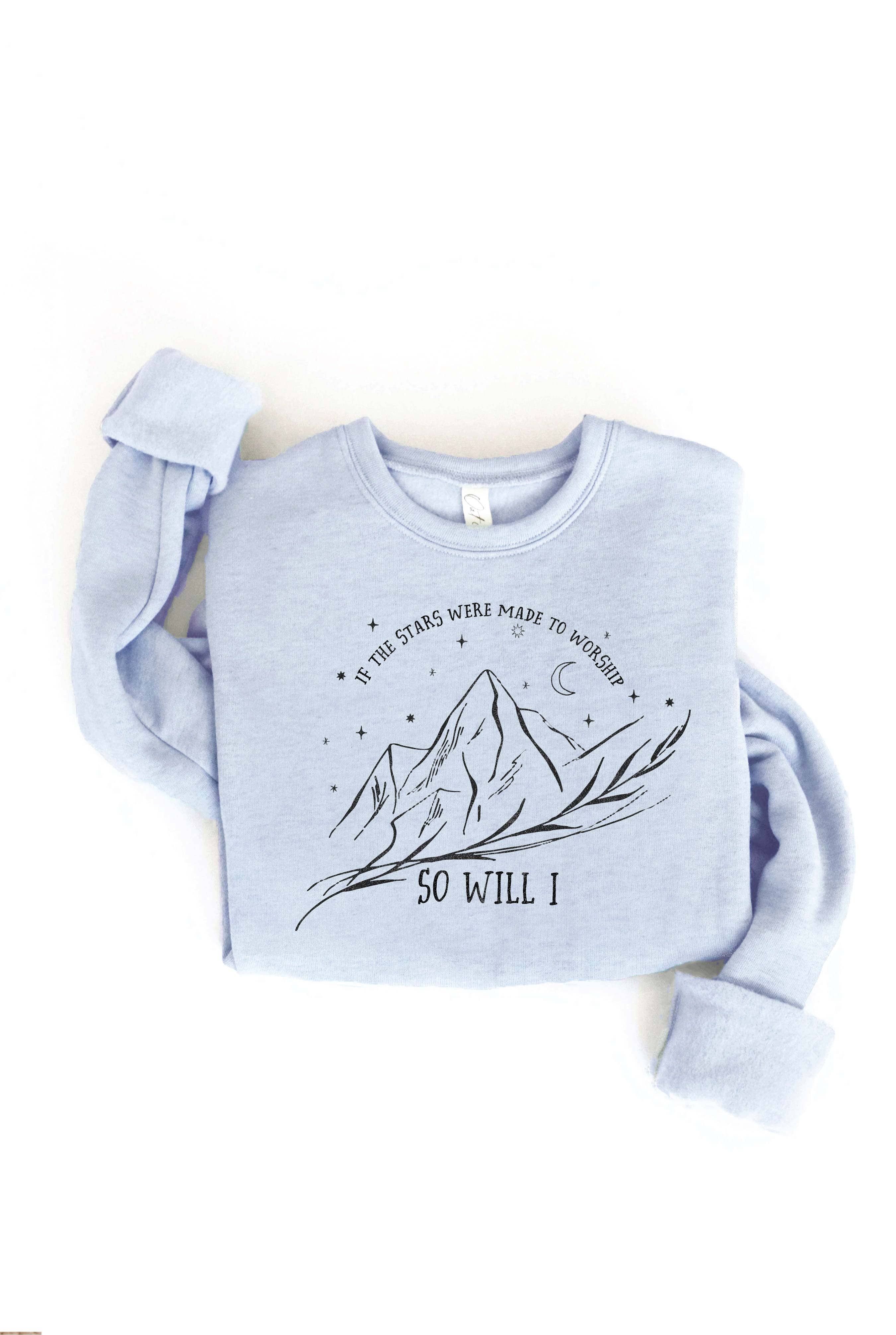 So Will I Graphic Sweatshirt