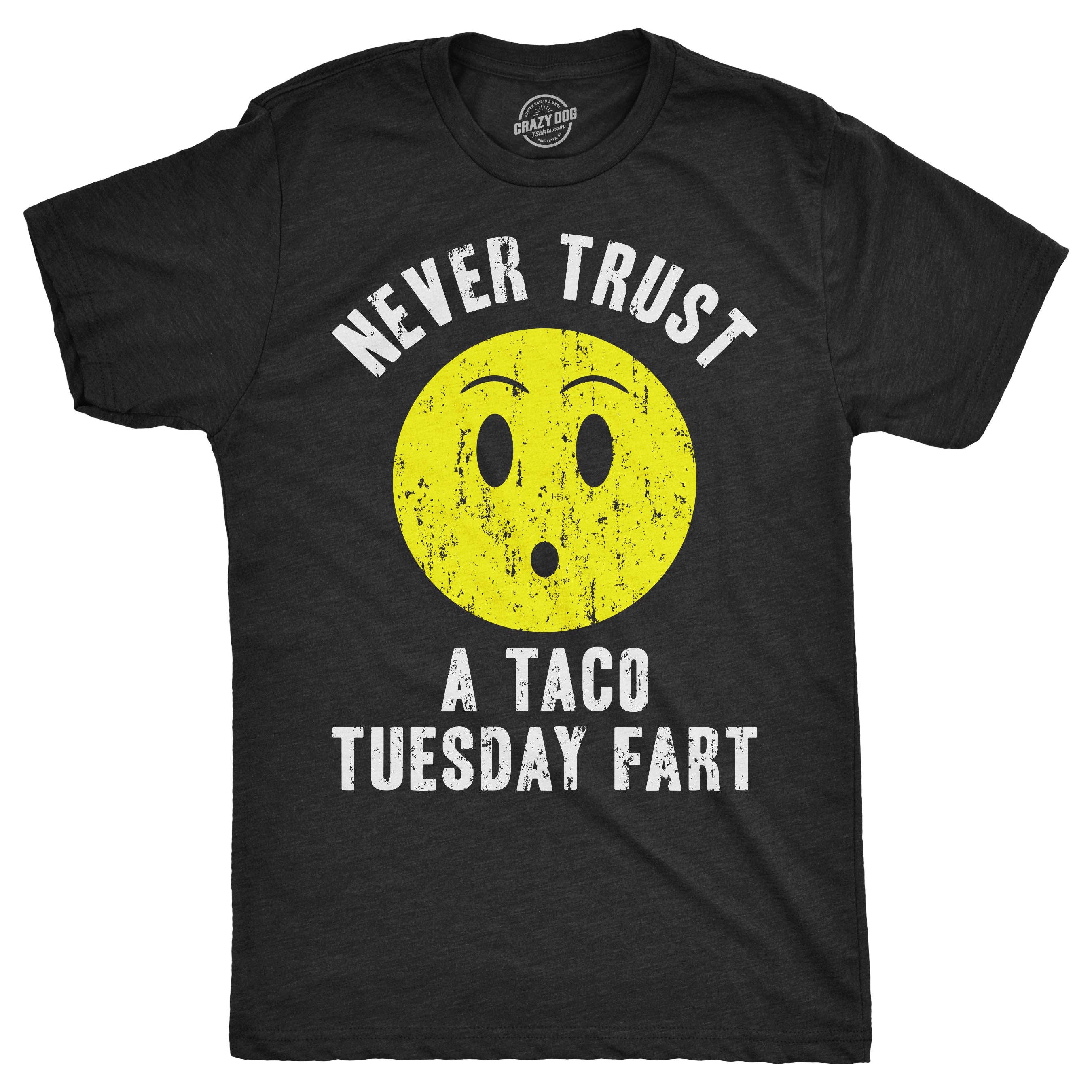 Never Trust A Taco Tuesday Fart Men's T Shirt