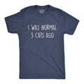 I Was Normal 3 Cats Ago Men's T Shirt