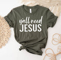 Y'all Need Jesus T-Shirt
