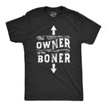 The Owner of the Boner Men's T Shirt