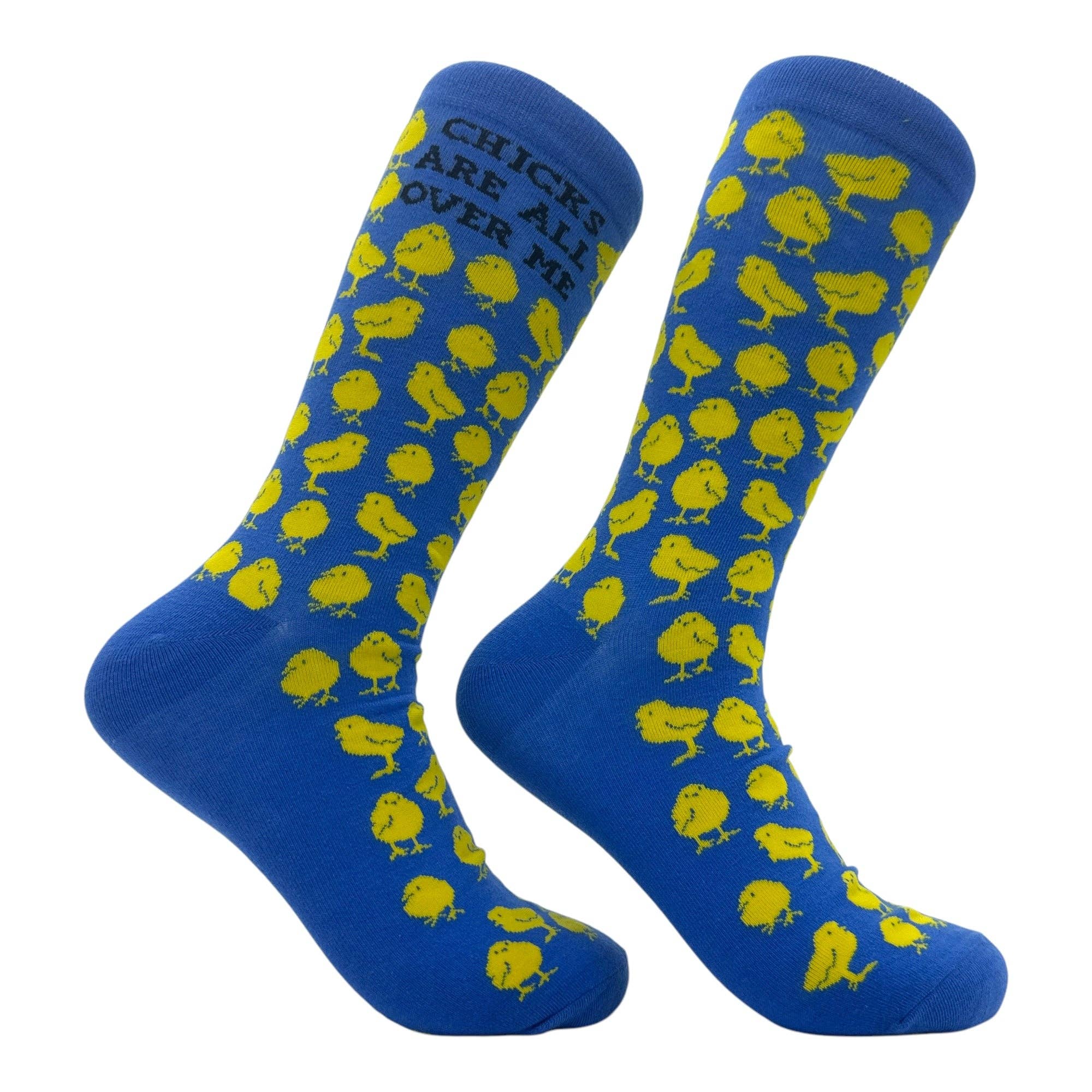 Chicks Are All Over Me Socks