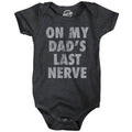 On My Dads Last Nerve Baby Bodysuit
