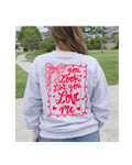 You Look Like You Love Me Valentine's Crewneck Sweatshirt