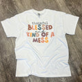 Thankful Blessed and Kind of A Mess On White Tee