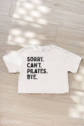 Sorry Can't Pilates Bye Cropped Mineral Washed Graphic Top
