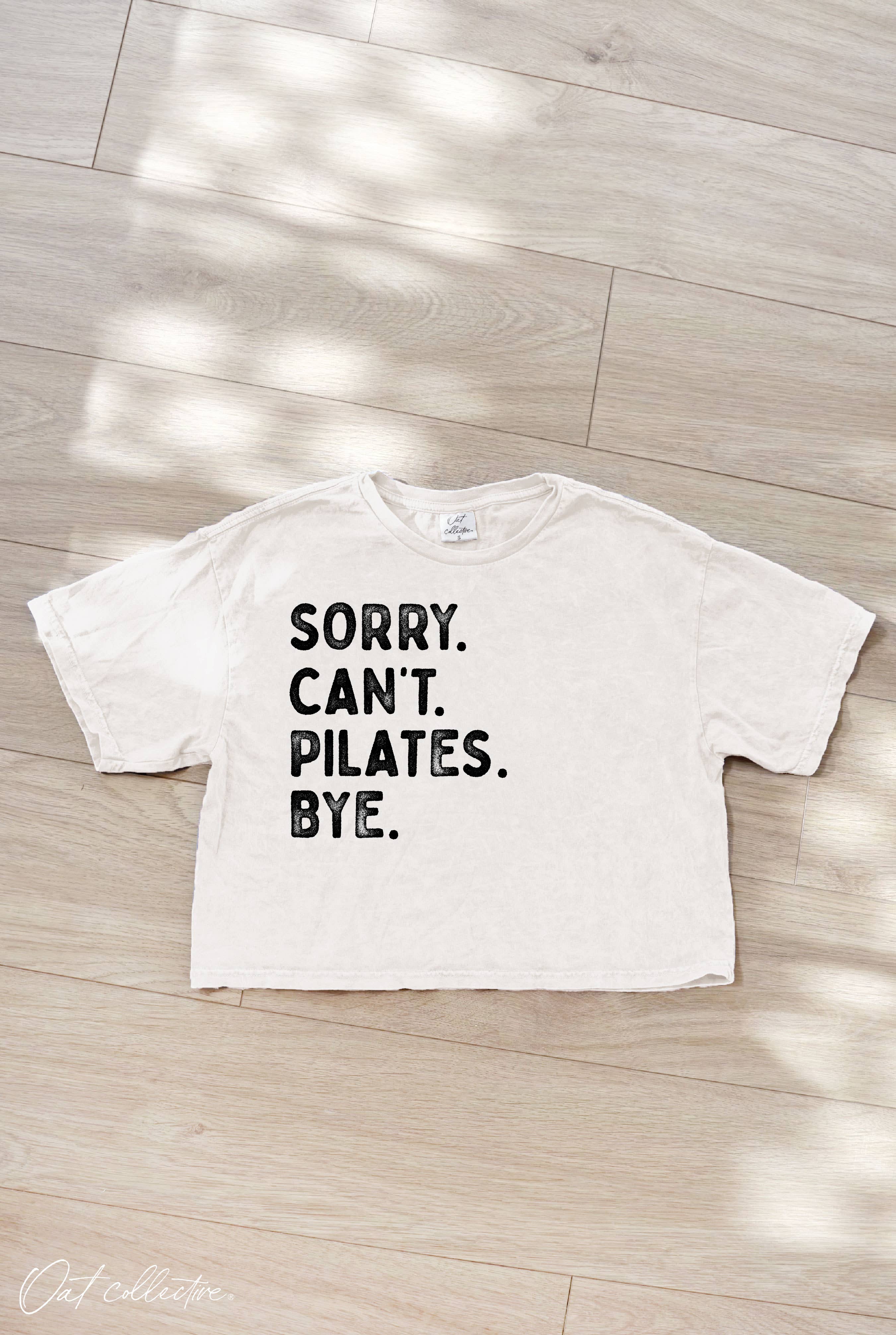 Sorry Can't Pilates Bye Cropped Mineral Washed Graphic Top
