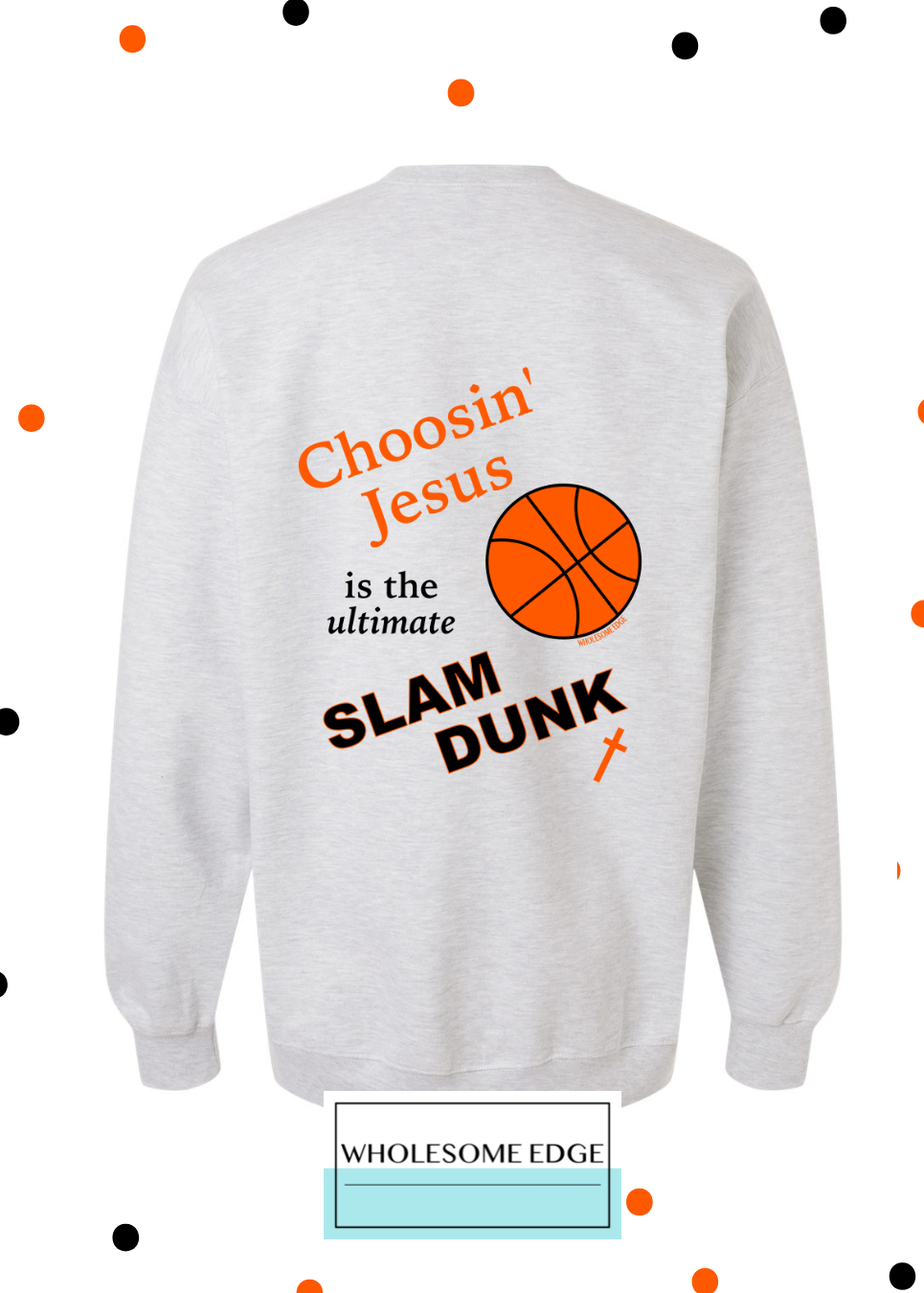 Choosin' Jesus & Basketball - Christian Sweatshirt