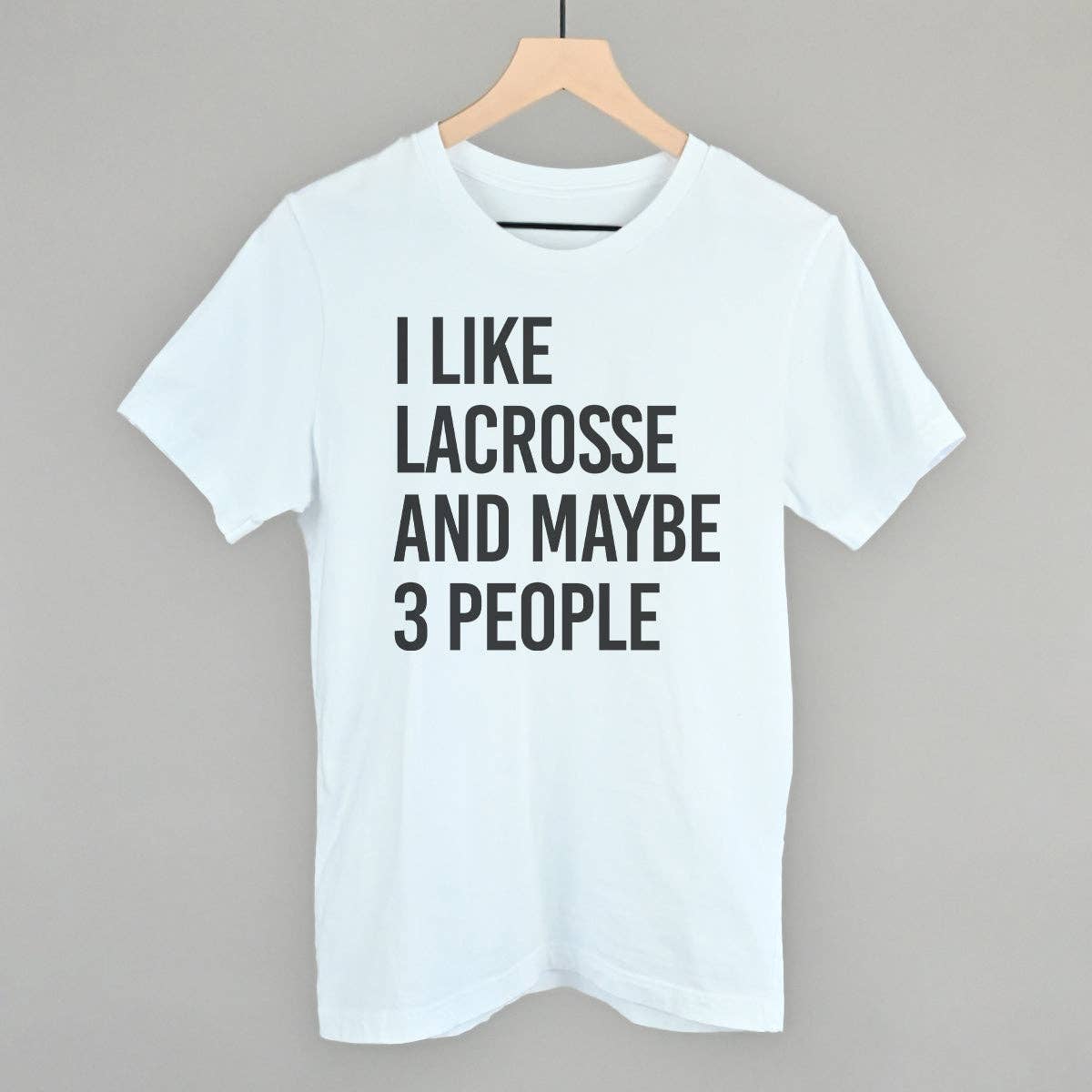I Like Lacrosse and Maybe 3 People
