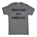 Proud Father of A Dumbass Kid Men's T Shirt