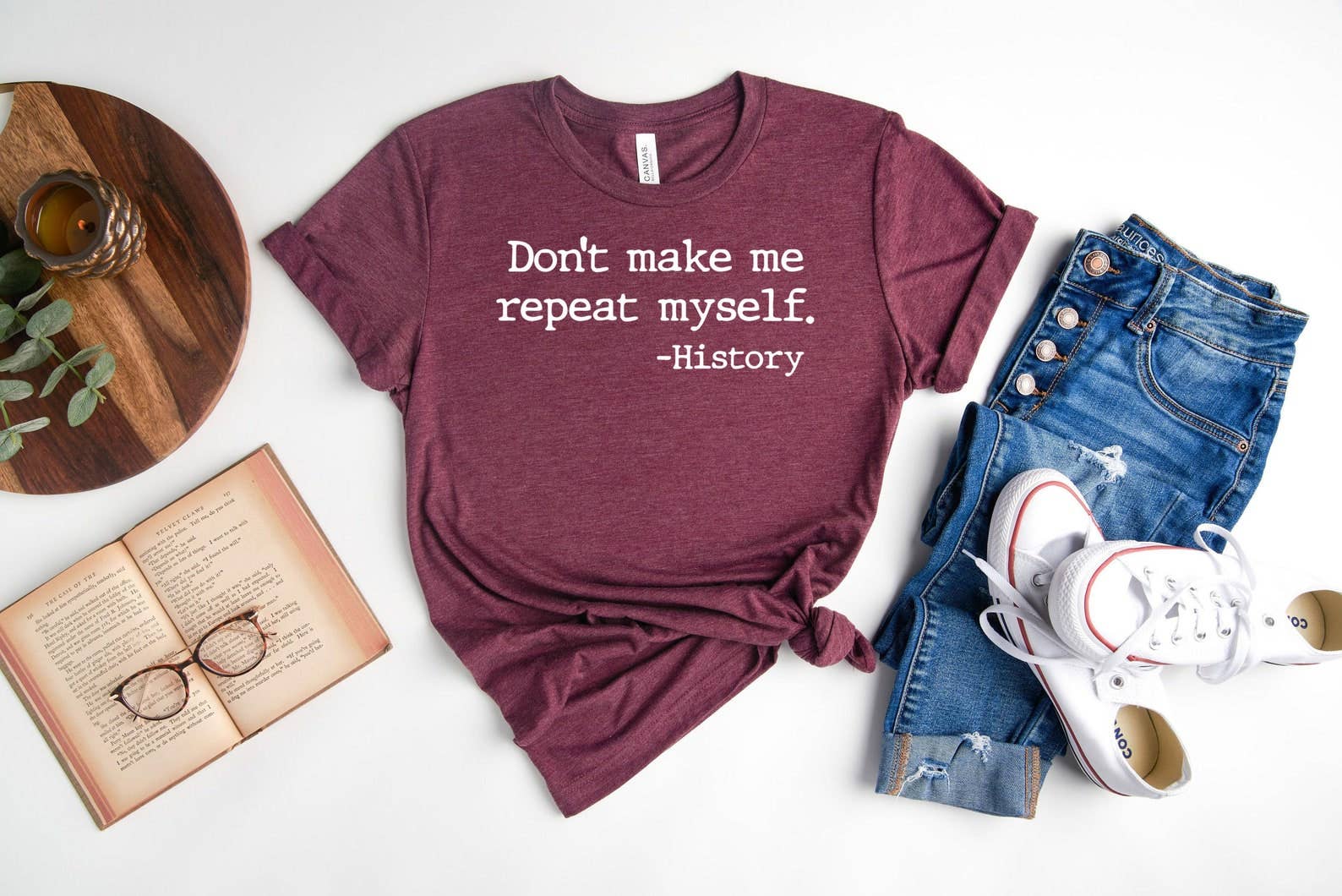 Don't Make Me Repeat Myself T-Shirt