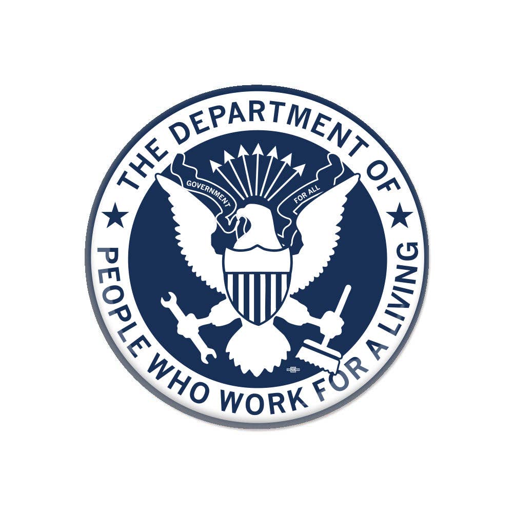 Dept of People Who Work For A Living Button