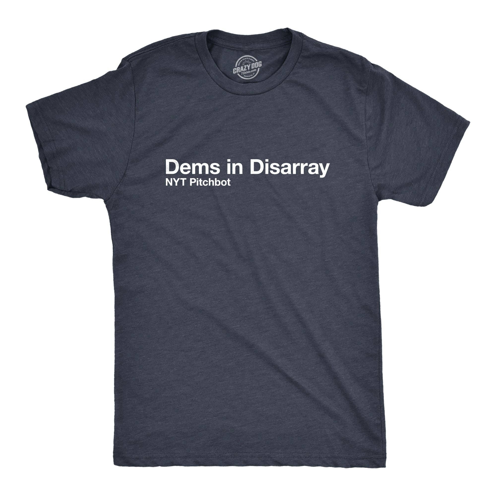 Dems in Disarray Men's T Shirt
