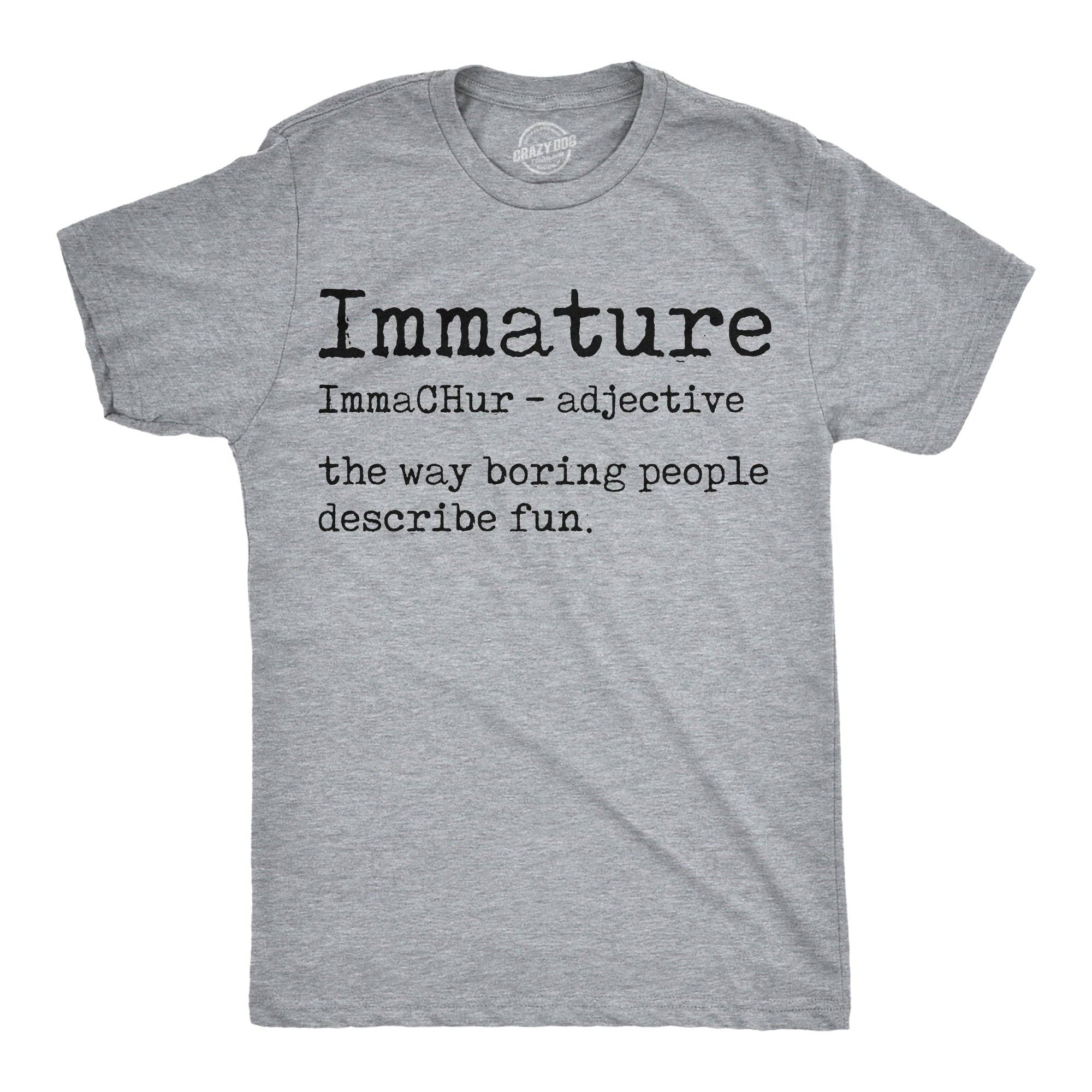 Immature Definition Men's T Shirt