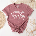 Tough As A Mother T-Shirt