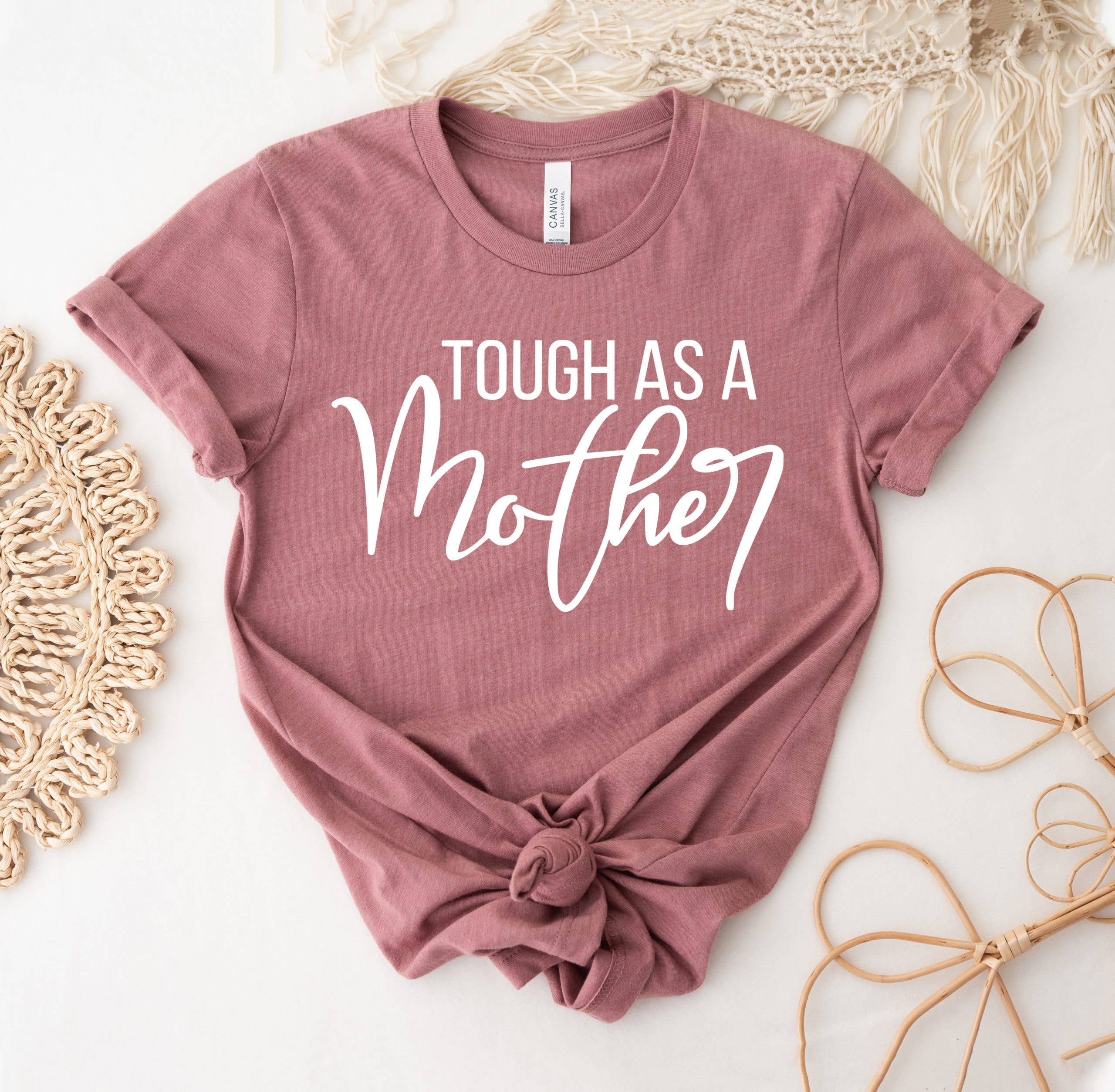 Tough As A Mother T-Shirt