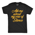 Ask Me About My Vow of Silence Men's T Shirt