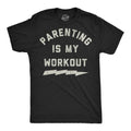 Parenting Is My Workout Men's T Shirt